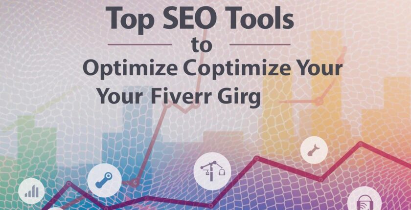 Create a best blog banner image on this Topic Top SEO Tools to Optimize Your Fiverr Gig